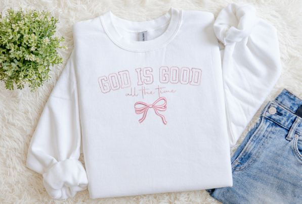 God is good all the time crewneck